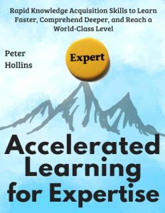 Accelerated Learning for Expertise: Rapid Knowledge Acquisition Skills to Learn Fa…