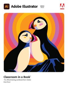 Adobe Illustrator CC Classroom in a Book (2019 Release) – Brian Wood