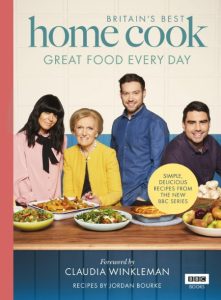 Britain’s Best Home Cook: Great Food Every Day: Simple, delicious recipes from the…