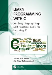 Learn Programming with C: An Easy Step-by-Step Self-Practice Book for Learning C – Sazzad M.S. Imran
