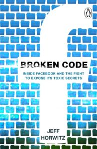 Jeff Horwitz – Broken Code: Inside Facebook and the Fight to Expose Its Harmful Se…