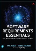 Karl Wiegers, Candase Hokanson - Software Requirements Essentials: Core Practices ...