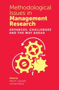 Methodological Issues in Management Research: Advances, Challenges and the Way Ahe…