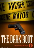 Archer Mayor - The Dark Root (Joe Gunther Series #6)