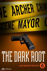 Archer Mayor – The Dark Root (Joe Gunther Series #6)