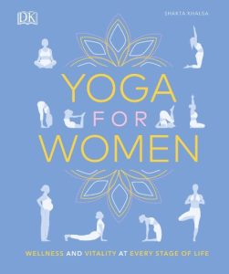Yoga for Women: Wellness and Vitality at Every Stage of Life – Shakta Khalsa
