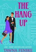 The Hang Up: 2nd Edition originally published 2016 - Tawna Fenske