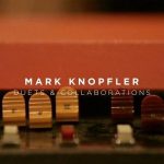 img Mark Knopfler - Duets & Collaborations (2024) .mp3 - 320 kbps / FLAC