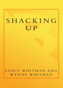 Shacking Up: The Smart Girl’s Guide To Living In Sin Without Getting Burned – Stac…
