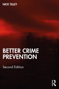 Better Crime Prevention – Nick Tilley