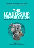 THE LEADERSHIP CONVERSATION - Making bold change