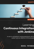 Learning Continuous Integration with Jenkins: An end-to-end guide to creating operational