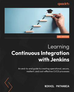 Learning Continuous Integration with Jenkins: An end-to-end guide to creating operational