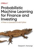 Probabilistic Machine Learning for Finance and Investing: A Primer to Generative A...