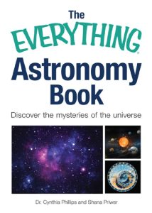 The Everything Astronomy Book: Discover the mysteries of the universe – Cynthia Phillips