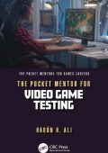 The Pocket Mentor for Video Game Testing - Harun H. Ali