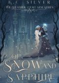 Of Snow and Sapphire - K C Silver