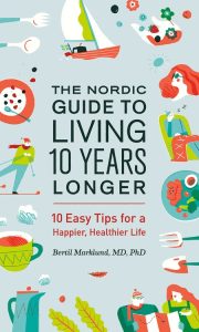 The Nordic Guide to Living 10 Years Longer: 10 Easy Tips for a Happier, Healthier …