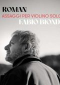 Fabio Biondi - Johan Helmich Roman: Assaggi Per Violino Solo [24-bit Hi-Res] (2024) FLAC
