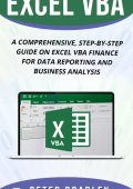 EXCEL VBA : A Comprehensive, Step-By-Step Guide On Excel VBA Finance For Data Reporting And Business Analysis (4) - Peter Bradley