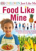 Children Just Like Me Food Like Mine - DK