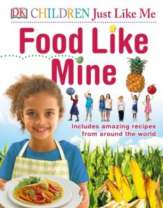 Children Just Like Me Food Like Mine – DK