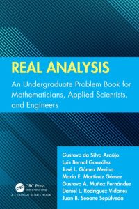 Real Analysis: An Undergraduate Problem Book for Mathematicians, Applied Scientist…