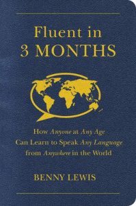 Fluent in 3 Months: How Anyone at Any Age Can Learn to Speak Any Language from Any…