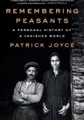 Remembering Peasants: A Personal History of a Vanished World - Patrick Joyce