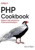 PHP Cookbook: Modern Code Solutions for Professional Developers - Eric Mann