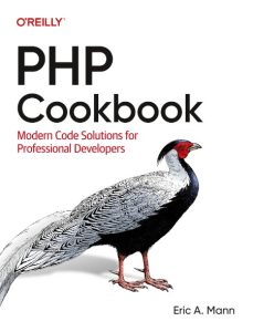 PHP Cookbook: Modern Code Solutions for Professional Developers – Eric Mann
