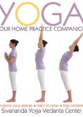 Yoga: Your Home Practice Companion - Sivananda Yoga Vedanta Centre