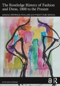 The Routledge History of Fashion and Dress, 1800 to the Present - Veronique Pouillard (Editor)