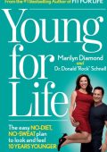 Young for Life: The Easy No-Diet, No-Sweat Plan to Look and Feel 10 Years Younger - Marilyn Diamond