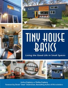 Tiny House Basics: Living the Good Life in Small Spaces – Joshua Engberg
