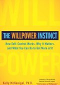 The WillPower Instinct: How Self-Control Works