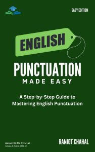 English Punctuation Made Easy: A Step-by-Step Guide to Mastering English Punctuation – Ranjot Singh Chahal