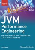 JVM Performance Engineering: Inside OpenJDK and the HotSpot Java Virtual Machine - Monica Beckwith