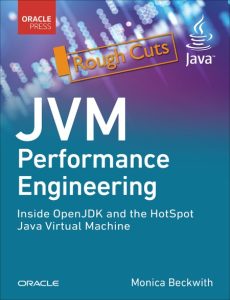 JVM Performance Engineering: Inside OpenJDK and the HotSpot Java Virtual Machine – Monica Beckwith