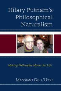 Hilary Putnam’s Philosophical Naturalism: Making Philosophy Matter for Life – Mass…