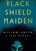 Willow Smith, Jess Hendel - Black Shield Maiden