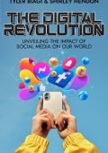 The Digital Revolution: Unveiling the Impact of Social Media on Our World - Tyler ...
