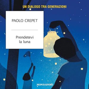 Paolo Crepet – Prendetevi la luna꞉ Un dialogo tra generazioni (2024) (mp3 – 128 kbps)