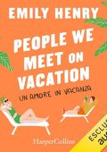 Emily Henry - People we meet on vacation꞉ Un amore in vacanza (2024) (mp3 - 128 kbps)