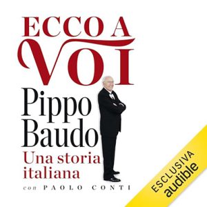 Pippo Baudo, Paolo Conti – Ecco a voi꞉ Una storia italiana (2024) (mp3 – 128 kbps)