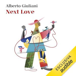 Alberto Giuliani – Next Love꞉ Un viaggio inatteso dentro la natura dell’amore (2024) (mp3 – 128 kbps)