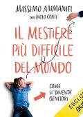 Massimo Ammaniti, Paolo Conti - Il mestiere più difficile del mondo꞉ Come si “diventa” genitori (2024) (mp3 - 128 kbps)