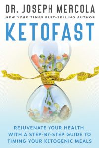 KetoFast: Rejuvenate Your Health with a Step-by-Step Guide to Timing Your Ketogenic Meals – Joseph Mercola