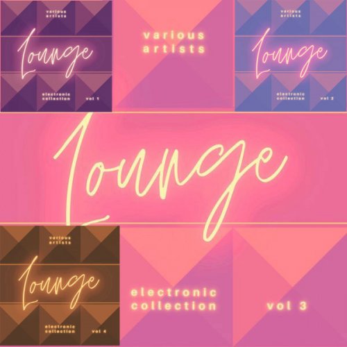 VA – Electronic Lounge Collection, Vol. 1-4 (2021) FLAC