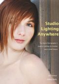 Studio Lighting Anywhere: The Digital Photographer's Guide to Lighting on Location and in Small Spaces - Joe Farace